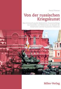 Vorderes Coverbild Eine Untersuchung der dialektischen Zusammenhänge von Staatsidee und Militärwesen am Beispiel der Sowjetunion und der Russischen Föderation