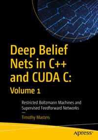 Vorderes Coverbild Deep Belief Nets in C++ and CUDA C: Volume 1