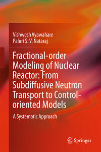 Vorderes Coverbild Fractional-order Modeling of Nuclear Reactor: From Subdiffusive Neutron Transport to Control-oriented Models