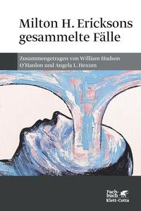 Vorderes Coverbild Milton H. Ericksons gesammelte Fälle