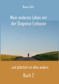 Vorderes Coverbild Mein anderes Leben mit der Diagnose Epilepsie – Buch 2