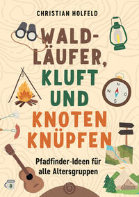 Vorderes Coverbild Waldläufer, Kluft und Knoten knüpfen