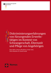 Vorderes Coverbild Diskriminierungserfahrungen von fürsorgenden Erwerbstätigen im Kontext von Schwangerschaft, Elternzeit und Pflege von Angehörigen