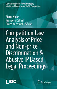 Vorderes Coverbild Competition Law Analysis of Price and Non-price Discrimination & Abusive IP Based Legal Proceedings