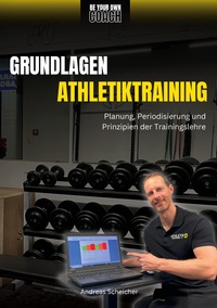 Vorderes Coverbild Be Your Own Coach - Grundlagen Athletiktraining