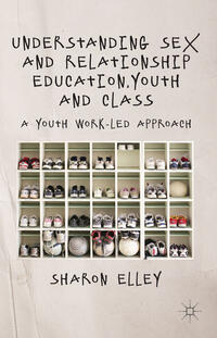 Vorderes Coverbild Understanding Sex and Relationship Education, Youth and Class