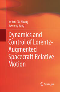 Vorderes Coverbild Dynamics and Control of Lorentz-Augmented Spacecraft Relative Motion