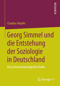Vorderes Coverbild Georg Simmel und die Entstehung der Soziologie in Deutschland