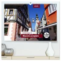Vorderes Coverbild Unterwegs in Waiblingen (hochwertiger Premium Wandkalender 2025 DIN A2 quer), Kunstdruck in Hochglanz