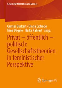 Vorderes Coverbild Privat – öffentlich – politisch: Gesellschaftstheorien in feministischer Perspektive
