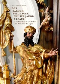 Vorderes Coverbild Der Barockbildhauer Philipp Jakob Straub