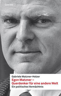 Vorderes Coverbild Egon Matzner - Querdenker für eine andere Welt