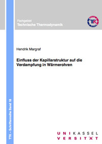 Vorderes Coverbild Einfluss der Kapillarstruktur auf die Verdampfung in Wärmerohren