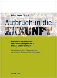 Vorderes Coverbild Aufbruch in die Zukunft. Erfolgreiche Entwicklungen von Schlüsselkompetenzen in Schulen und Hochschulen