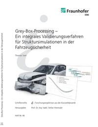 Vorderes Coverbild Grey-Box-Processing – Ein integrales Validierungsverfahren für Struktursimulationen in der Fahrzeugsicherheit