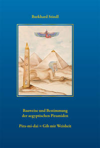 Vorderes Coverbild Bauweise und Bestimmung der ägyptischen Pyramiden