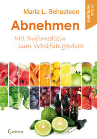 Vorderes Coverbild Abnehmen - Mit Duftmedizin zum Wohlfühlgewicht