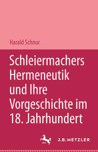 Vorderes Coverbild Schleiermachers Hermeneutik und ihre Vorgeschichte im 18. Jahrhundert
