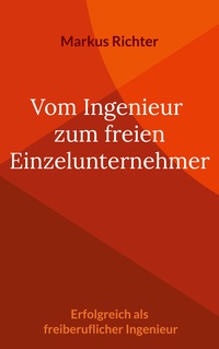 Vorderes Coverbild Vom angestellten Ingenieur zum freien Einzelunternehmer