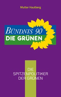 Vorderes Coverbild Die Spitzenpolitiker der Grünen