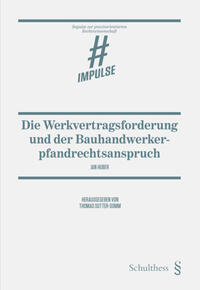 Vorderes Coverbild Die Werkvertragsforderung und der Bauhandwerkerpfandrechtsanspruch