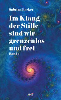 Vorderes Coverbild Im Klang der Stille sind wir grenzenlos und frei