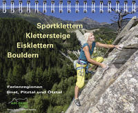 Vorderes Coverbild Sportklettern - Klettersteige - Eisklettern - Bouldern Ferienregionen Imst, Pitztal und Ötztal
