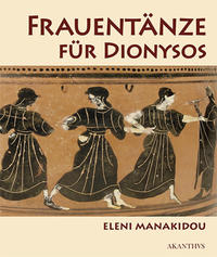 Vorderes Coverbild Frauentänze für Dionysos in der spätarchaischen Vasenmalerei Athens