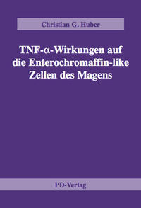 Vorderes Coverbild TNF-a-Wirkungen auf die Enterochromaffin-like Zellen des Magens