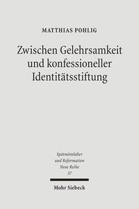 Vorderes Coverbild Zwischen Gelehrsamkeit und konfessioneller Identitätsstiftung
