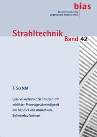 Vorderes Coverbild Laser-Randschichtschmelzen mit erhöhter Prozessgeschwindigkeit am Beispiel von Aluminium-Zylinderlaufbahnen