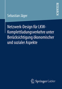 Vorderes Coverbild Netzwerk-Design für LKW-Komplettladungsverkehre unter Berücksichtigung ökonomischer und sozialer Aspekte