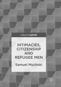Vorderes Coverbild Intimacies, Citizenship and Refugee Men