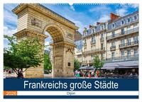 Vorderes Coverbild Frankreichs große Städte - Dijon (Wandkalender 2026 DIN A2 quer), CALVENDO Monatskalender