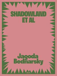 Vorderes Coverbild Jagoda Bednarsky – SHADOWLAND ET AL