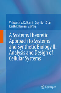Vorderes Coverbild A Systems Theoretic Approach to Systems and Synthetic Biology II: Analysis and Design of Cellular Systems
