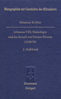 Vorderes Coverbild Johannes VIII. Palaiologos und das Konzil von Ferrara-Florenz (1438/39)