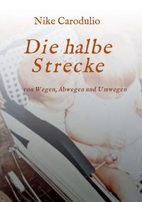 Vorderes Coverbild Die halbe Strecke