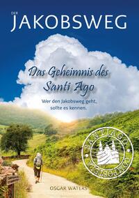 Vorderes Coverbild DER JAKOBSWEG - Das Geheimnis des Santiago