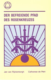 Vorderes Coverbild Der befreiende Pfad des Rosenkreuzes