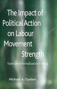 Vorderes Coverbild The Impact of Political Action on Labour Movement Strength