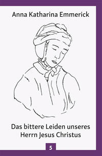 Vorderes Coverbild Das bittere Leiden unseres Herrn Jesus Christus