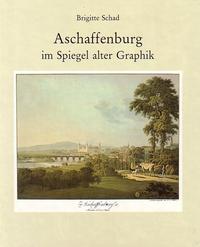 Vorderes Coverbild Aschaffenburg im Spiegel alter Graphik