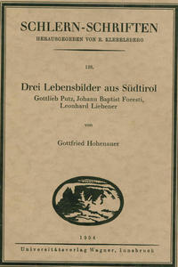 Vorderes Coverbild Drei Lebensbilder aus Südtirol. Gottlieb Putz, Johann Baptist Foresti, Leonhard Liebener