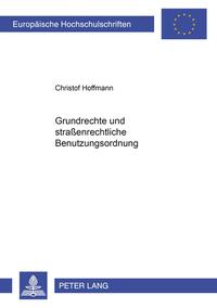 Vorderes Coverbild Grundrechte und straßenrechtliche Benutzungsordnung