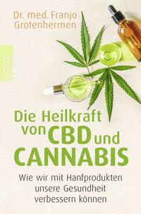 Vorderes Coverbild Die Heilkraft von CBD und Cannabis