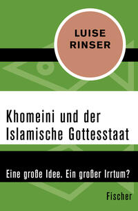 Vorderes Coverbild Khomeini und der Islamische Gottesstaat