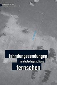 Vorderes Coverbild Fahndungssendungen im deutschsprachigen Fernsehen