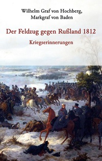 Vorderes Coverbild Der Feldzug gegen Rußland 1812 - Kriegserinnerungen