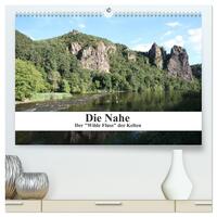 Vorderes Coverbild Die Nahe - der "Wilde Fluss" der Kelten (hochwertiger Premium Wandkalender 2025 DIN A2 quer), Kunstdruck in Hochglanz